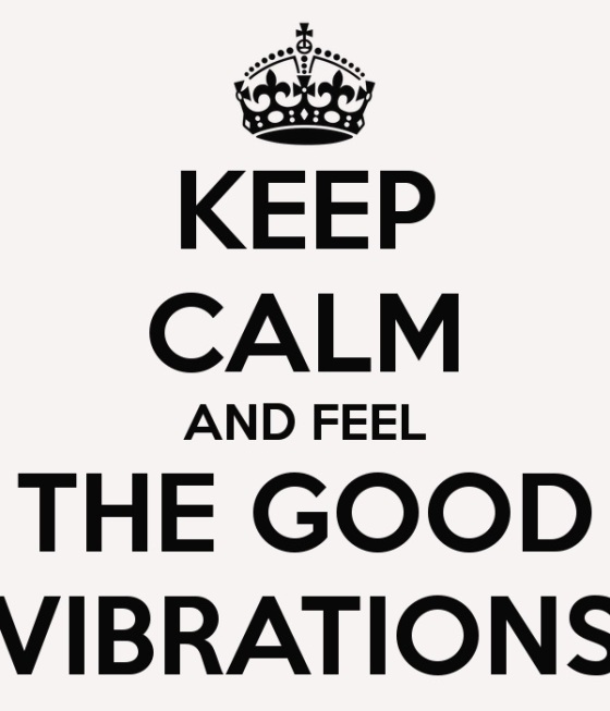 keep-calm-and-feel-the-good-vibrations